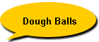 Dough Balls