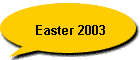 Easter 2003
